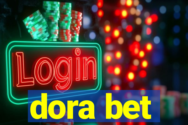 dora bet